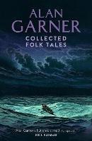 Collected Folk Tales - Alan Garner - cover