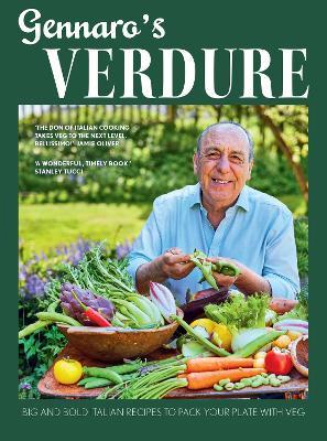 Gennaro’s Verdure: Big and Bold Italian Recipes to Pack Your Plate with Veg - Gennaro Contaldo - cover