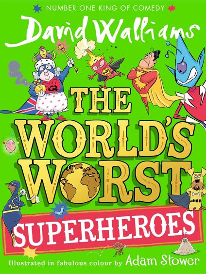 The World’s Worst Superheroes - David Walliams,Adam Stower - ebook