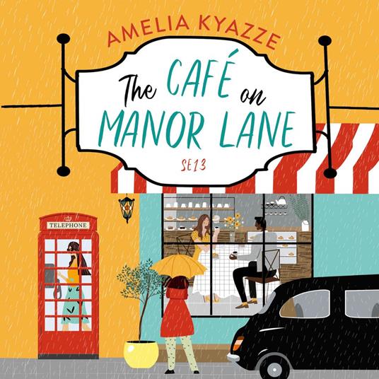 The Café on Manor Lane: A heartwarming feel-good story about community, friendship and chosen family to escape with in summer 2025