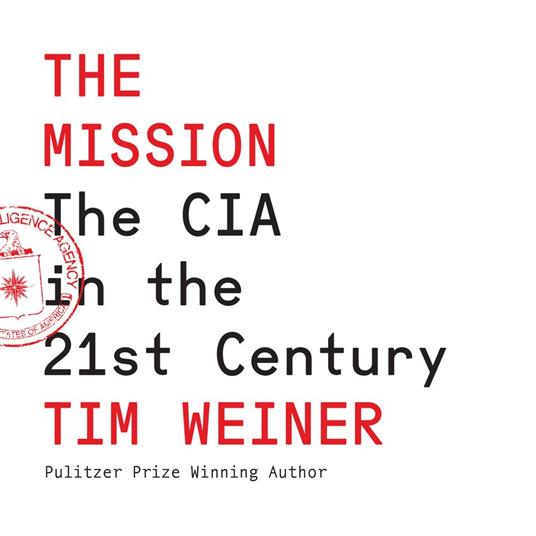 The Mission: The CIA in the 21st Century