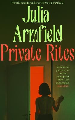 Private Rites - Julia Armfield - cover