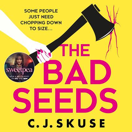 The Bad Seeds: The serial killer thriller dark comedy, now a TV show on Sky Atlantic! (Sweetpea series, Book 5)