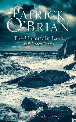 The Uncertain Land and Other Poems - Patrick O'Brian - cover