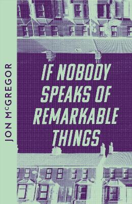 If Nobody Speaks of Remarkable Things - Jon McGregor - cover