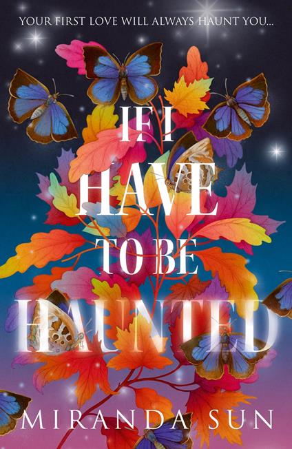If I Have To Be Haunted - Miranda Sun - ebook