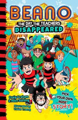 Beano The Day The Teachers Disappeared - Beano,Craig Graham,Mike Stirling - cover