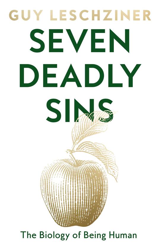 Seven Deadly Sins: The Biology of Being Human