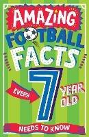 AMAZING FOOTBALL FACTS EVERY 7 YEAR OLD NEEDS TO KNOW - Clive Gifford - cover