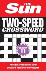 The Sun Two-Speed Crossword Collection 11: 160 Two-in-One Cryptic and Coffee Time Crosswords