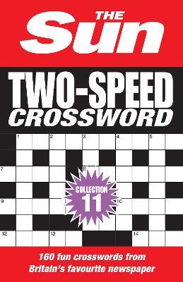 The Sun Two-Speed Crossword Collection 11: 160 Two-in-One Cryptic and Coffee Time Crosswords - The Sun - cover