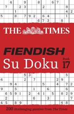 The Times Fiendish Su Doku Book 17: 200 Challenging Su Doku Puzzles
