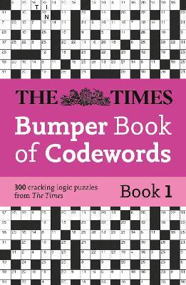 The Times Bumper Book of Codewords Book 1: 300 Compelling and Addictive Codewords - The Times Mind Games - cover