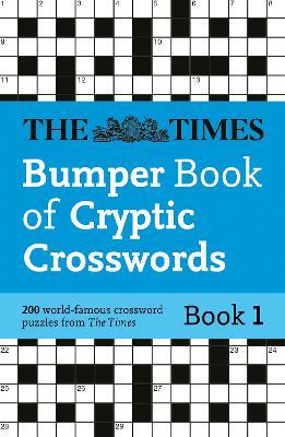 The Times Bumper Book of Cryptic Crosswords Book 1: 200 World-Famous Crossword Puzzles - The Times Mind Games - cover