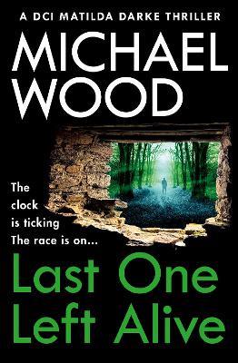 Last One Left Alive - Michael Wood - cover