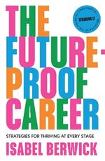 The Future-Proof Career: Strategies for Thriving at Every Stage