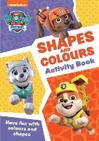 PAW Patrol Shapes and Colours Activity Book: Get Set for School!