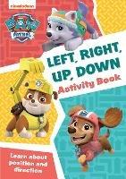 PAW Patrol Left, Right, Up, Down Activity Book: Get Set for School!