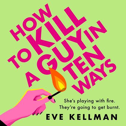 How to Kill a Guy in Ten Ways: a new for 2024 deliciously dark and twisted serial killer thriller for anyone who dreams of revenge on bad men