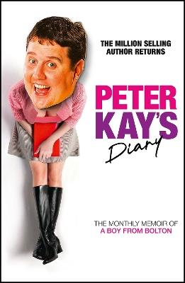 Peter Kay’s Diary: The Monthly Memoir of a Boy from Bolton - Peter Kay - cover