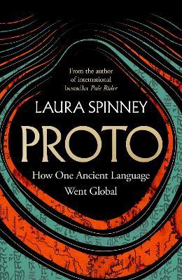 Proto: How One Ancient Language Went Global - Laura Spinney - cover