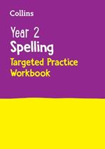 Year 2 Spelling Targeted Practice Workbook: Ideal for Use at Home