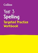 Year 3 Spelling Targeted Practice Workbook: Ideal for Use at Home
