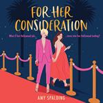 For Her Consideration: A charming and sexy queer romantic comedy (Out in Hollywood, Book 1)