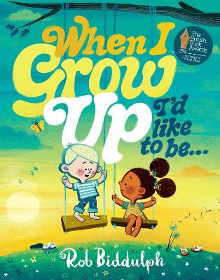When I Grow Up I’d Like to Be… - Rob Biddulph - cover