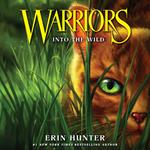 Into the Wild: Discover the Warrior cats, the bestselling children’s fantasy series of animal tales (Warriors, Book 1)