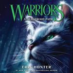 A Dangerous Path: Discover the Warrior Cats, the bestselling children’s fantasy series of animal tales (Warriors, Book 5)