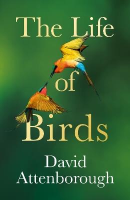 The Life of Birds - David Attenborough - cover