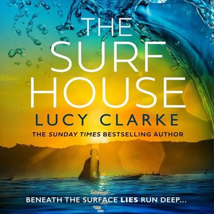 The Surf House: The gripping, escapist new crime thriller novel for 2025 from the Sunday Times bestselling author of The Hike