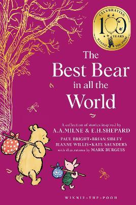 Winnie-the-Pooh: The Best Bear in all the World - Brian Sibley,Jeanne Willis,Kate Saunders - cover