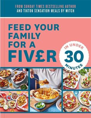 Feed Your Family For a Fiver – in Under 30 Minutes! - Mitch Lane - cover