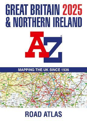 Great Britain & Northern Ireland A-Z Road Atlas 2025 (A3 Paperback) - A-Z Maps - cover