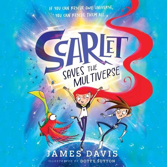 Scarlet Saves the Multiverse: New for 2026, an incredibly funny illustrated story for children