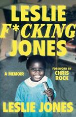 Leslie F*cking Jones: A Memoir