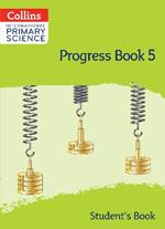 International Primary Science Progress Book Student’s Book: Stage 5