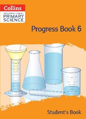 International Primary Science Progress Book Student’s Book: Stage 6 - Tracy Wiles - cover