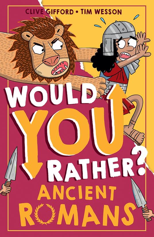 Would You Rather? Ancient Romans (Would You Rather?, Book 3) - Clive Gifford,Tim Wesson - ebook
