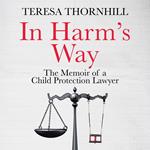 In Harm’s Way: The must read legal memoir of 2024, the untold story of the Family Court. As heard on the BBC5 Live radio show.