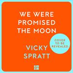 We Were Promised the Moon