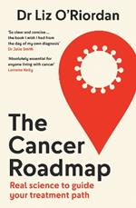 The Cancer Roadmap: Real Science to Guide Your Treatment Path