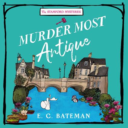Murder Most Antique: A brand new unputdownable British cozy mystery series perfect for 2025! (The Stamford Mysteries, Book 2)