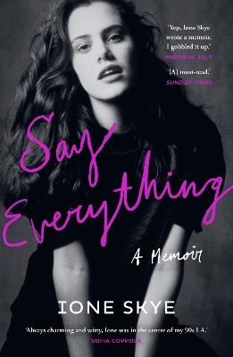 Say Everything: A Memoir - Ione Skye - cover
