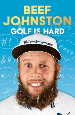 Golf Is Hard - Andrew ‘Beef’ Johnston - cover