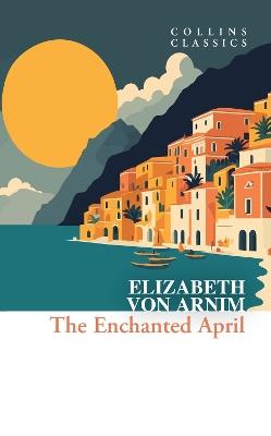 The Enchanted April - Elizabeth von Arnim - cover