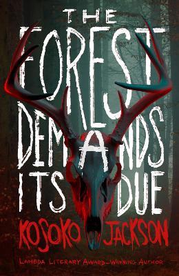 The Forest Demands Its Due - Kosoko Jackson - cover