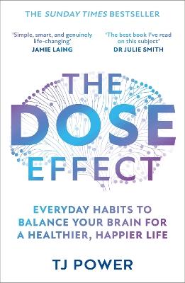 The DOSE Effect: Everyday Habits to Balance Your Brain for a Healthier, Happier Life - TJ Power - cover